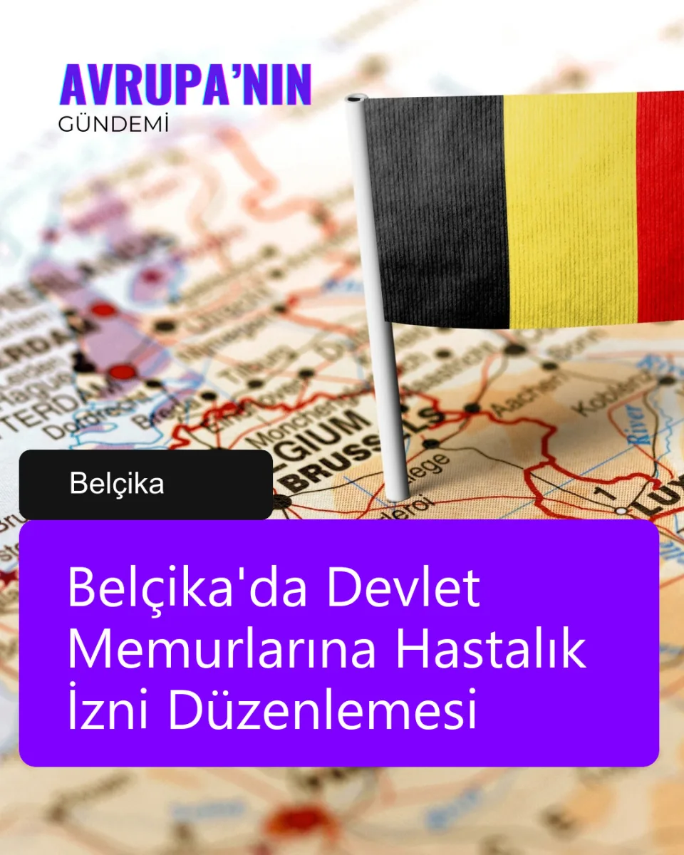 Belçika'da Devlet Memurlarına Hastalık İzni Düzenlemesi