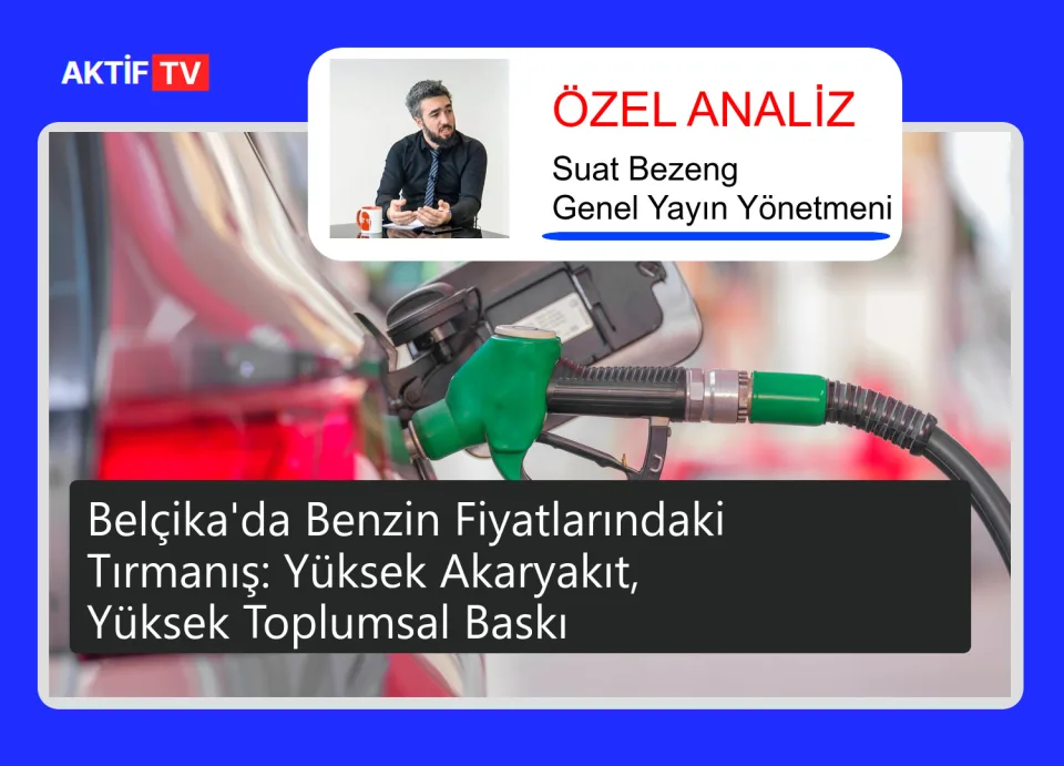 Belçika'da Benzin Fiyatlarındaki Tırmanış: Yüksek Akaryakıt, Yüksek Toplumsal Baskı