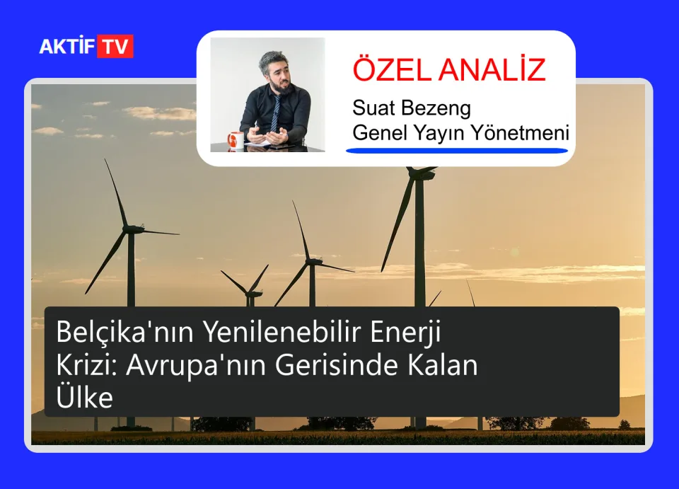 Belçika'nın Yenilenebilir Enerji Krizi: Avrupa'nın Gerisinde Kalan Ülke