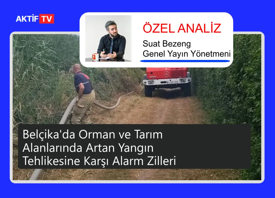 Belçika'da Orman ve Tarım Alanlarında Artan Yangın Tehlikesine Karşı Alarm Zilleri