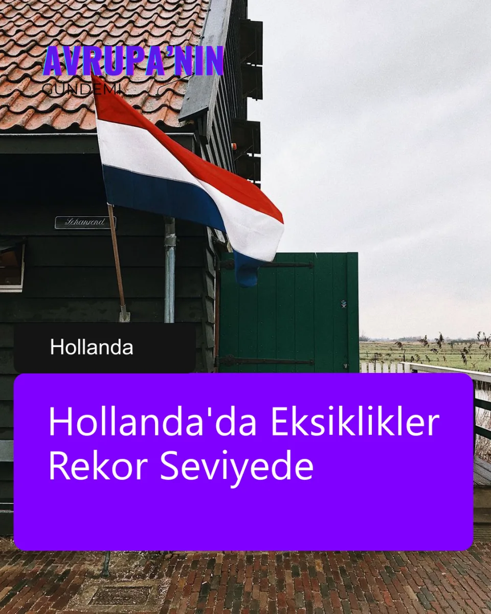 Hollanda'da Eksiklikler Rekor Seviyede