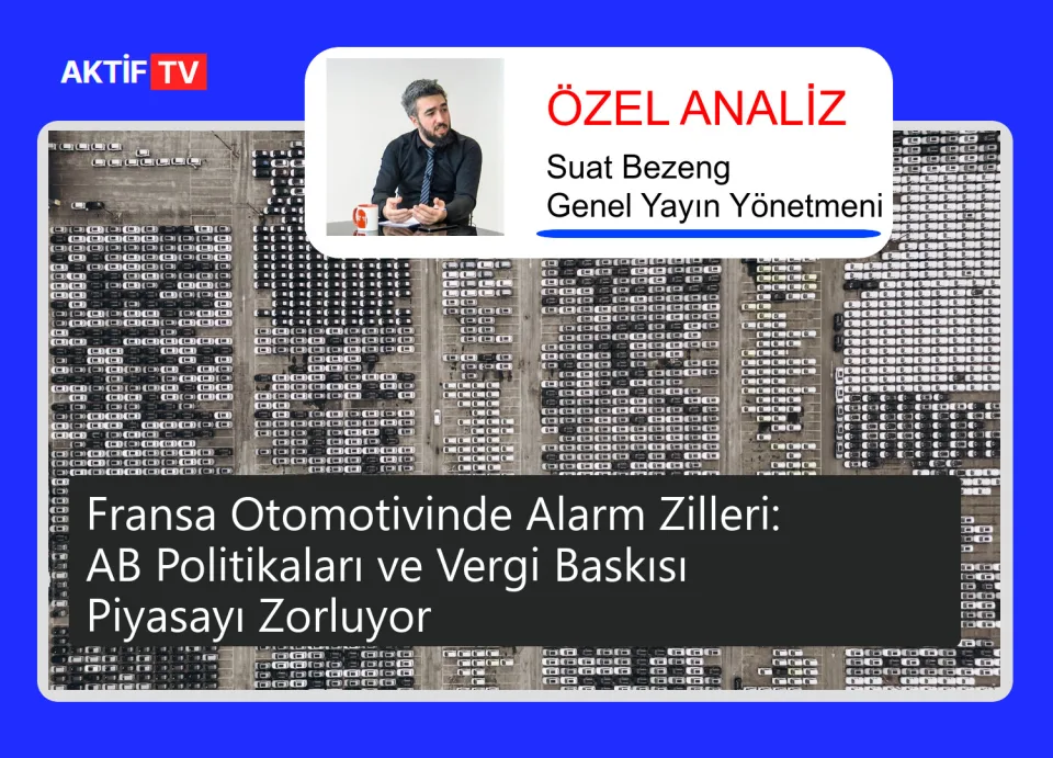 Fransa Otomotivinde Alarm Zilleri: AB Politikaları ve Vergi Baskısı Piyasayı Zorluyor
