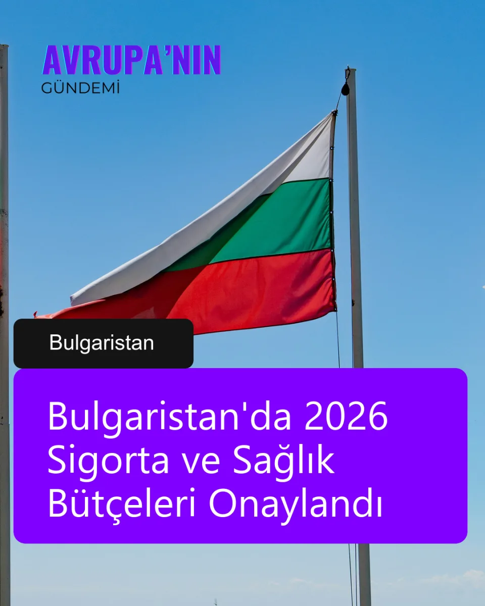 Bulgaristan'da 2026 Sigorta ve Sağlık Bütçeleri Onaylandı