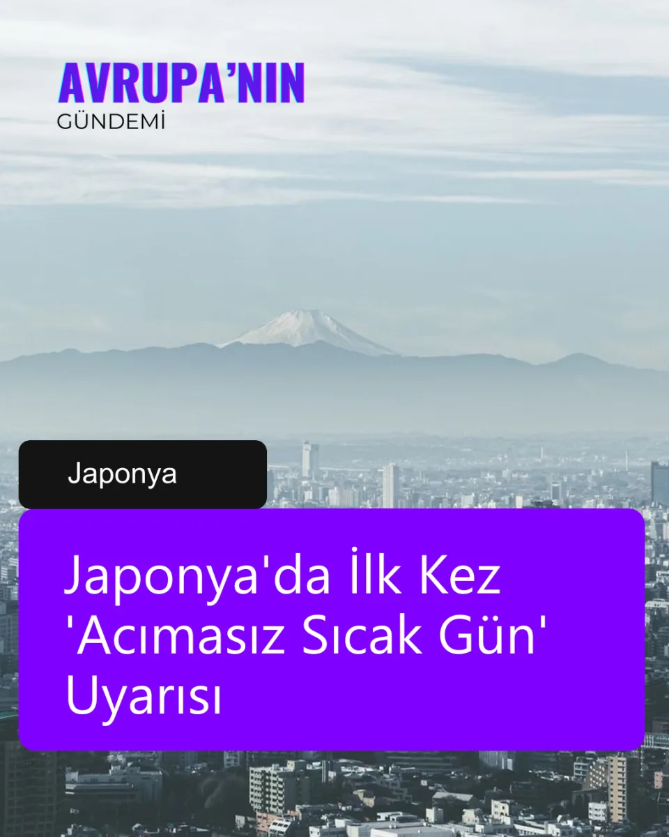 Japonya'da İlk Kez 'Acımasız Sıcak Gün' Uyarısı