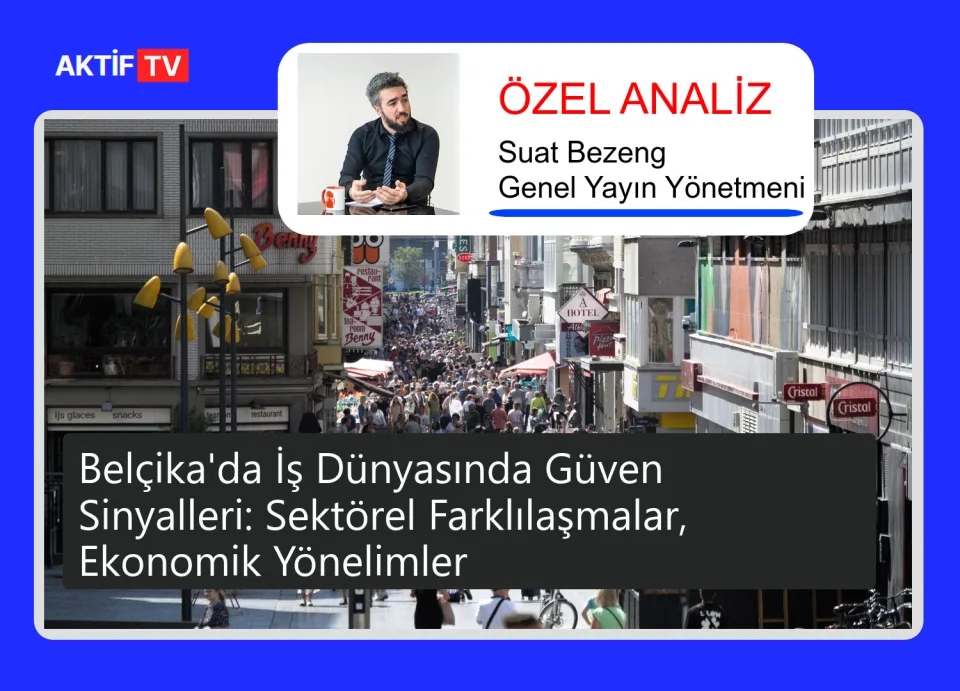Belçika'da İş Dünyasında Güven Sinyalleri: Sektörel Farklılaşmalar, Ekonomik Yönelimler