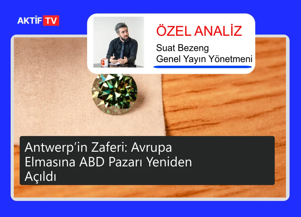 Antwerp’in Zaferi: Avrupa Elmasına ABD Pazarı Yeniden Açıldı