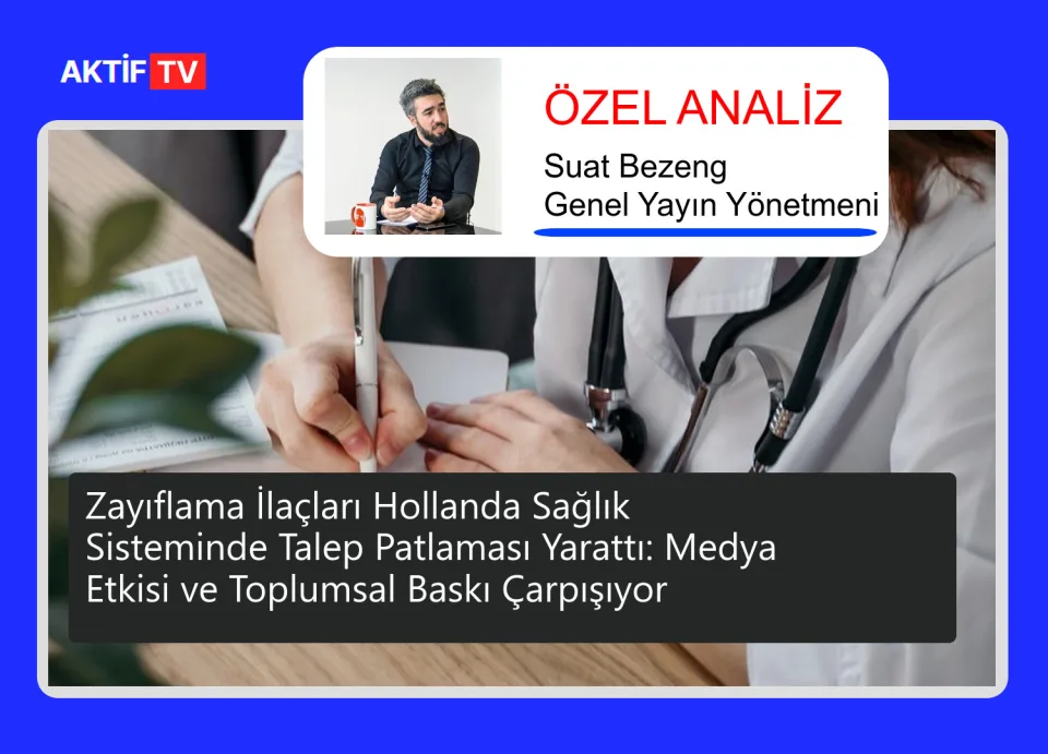 Zayıflama İlaçları Hollanda Sağlık Sisteminde Talep Patlaması Yarattı: Medya Etkisi ve Toplumsal Baskı Çarpışıyor