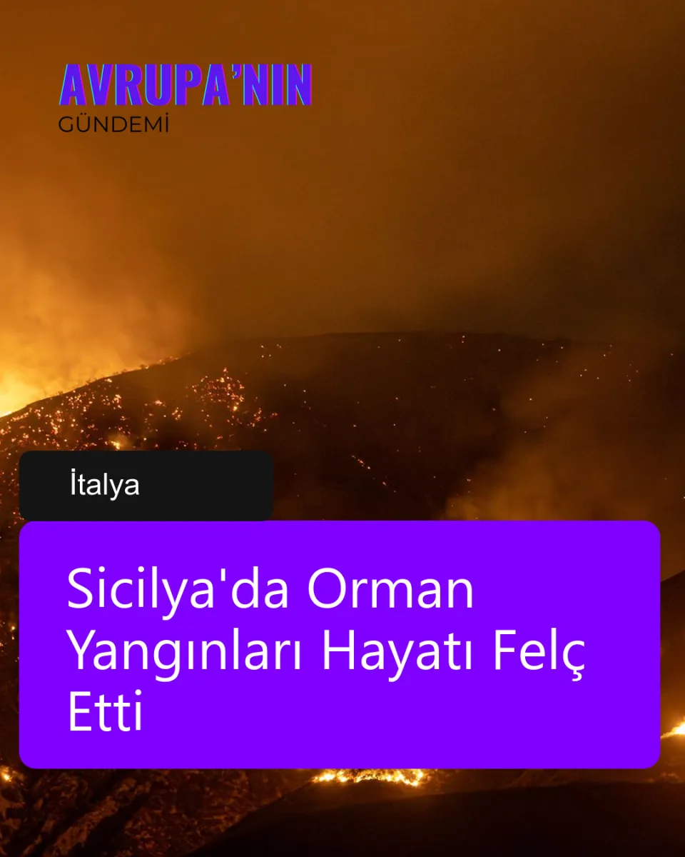 Sicilya'da Orman Yangınları Hayatı Felç Etti