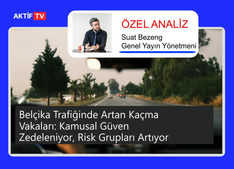 Belçika Trafiğinde Artan Kaçma Vakaları: Kamusal Güven Zedeleniyor, Risk Grupları Artıyor