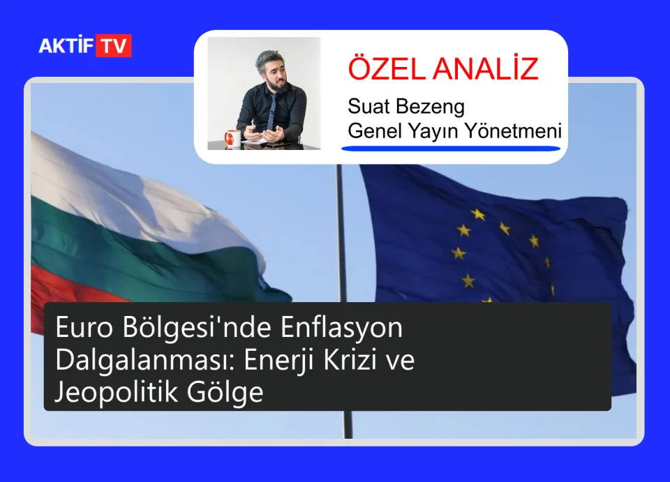 Euro Bölgesi'nde Enflasyon Dalgalanması: Enerji Krizi ve Jeopolitik Gölge