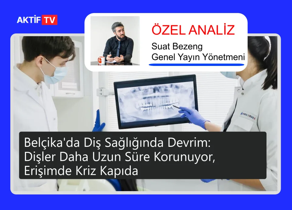 Belçika'da Diş Sağlığında Devrim: Dişler Daha Uzun Süre Korunuyor, Erişimde Kriz Kapıda