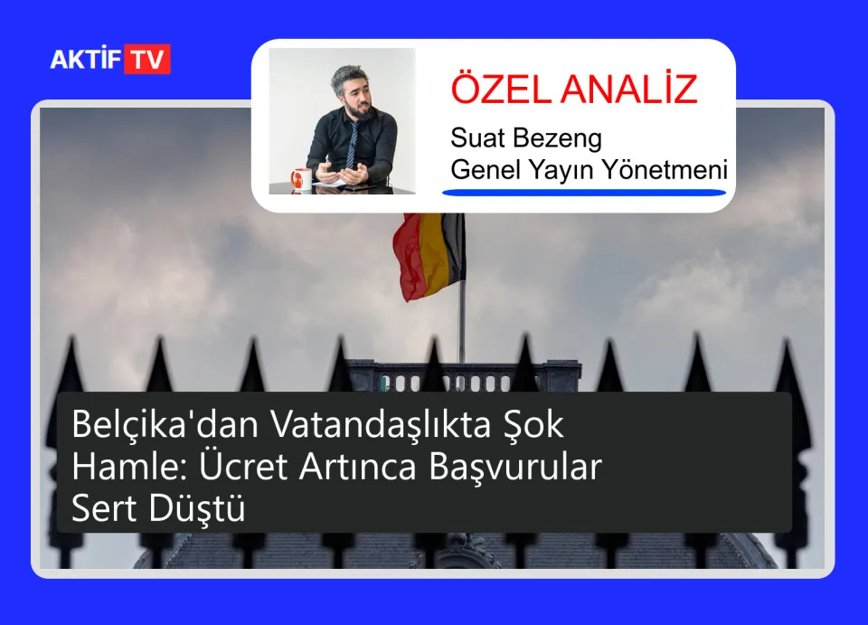 Belçika'dan Vatandaşlıkta Şok Hamle: Ücret Artınca Başvurular Sert Düştü