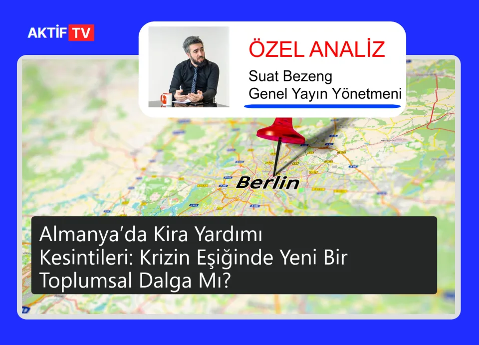 Almanya’da Kira Yardımı Kesintileri: Krizin Eşiğinde Yeni Bir Toplumsal Dalga Mı?