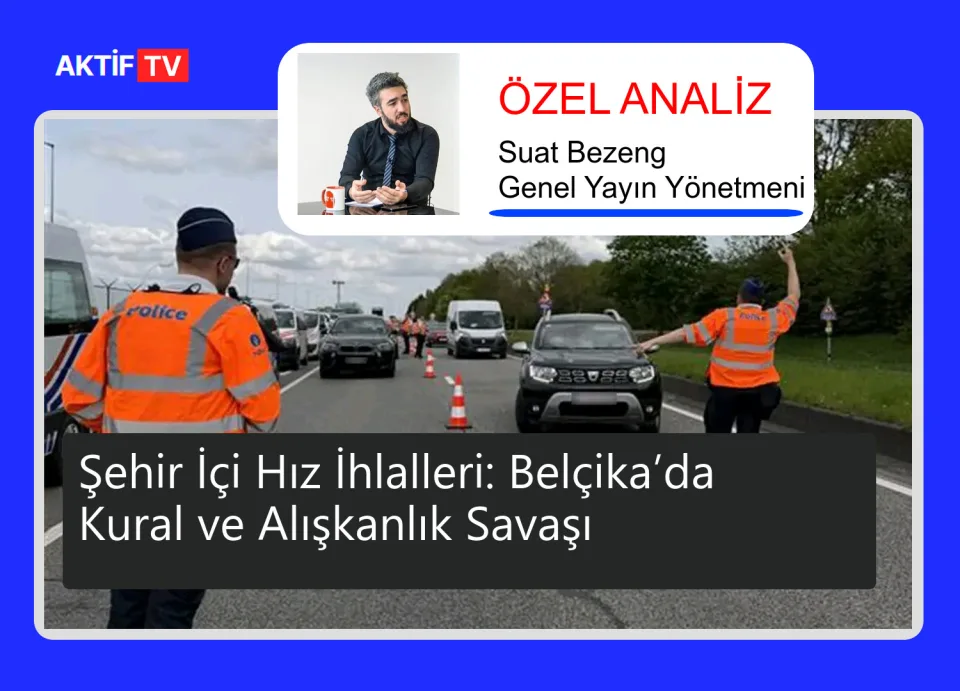 Şehir İçi Hız İhlalleri: Belçika’da Kural ve Alışkanlık Savaşı