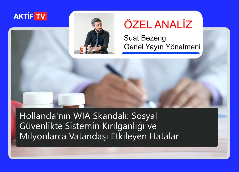 Hollanda'nın WIA Skandalı: Sosyal Güvenlikte Sistemin Kırılganlığı ve Milyonlarca Vatandaşı Etkileyen Hatalar