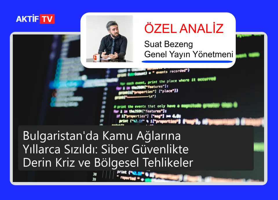 Bulgaristan'da Kamu Ağlarına Yıllarca Sızıldı: Siber Güvenlikte Derin Kriz ve Bölgesel Tehlikeler