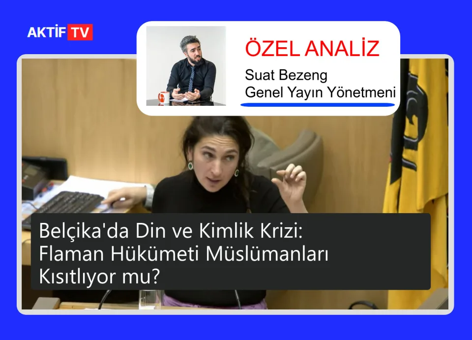 Belçika'da Din ve Kimlik Krizi: Flaman Hükümeti Müslümanları Kısıtlıyor mu?