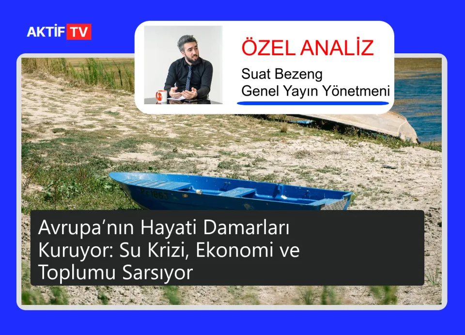 Avrupa’nın Hayati Damarları Kuruyor: Su Krizi, Ekonomi ve Toplumu Sarsıyor