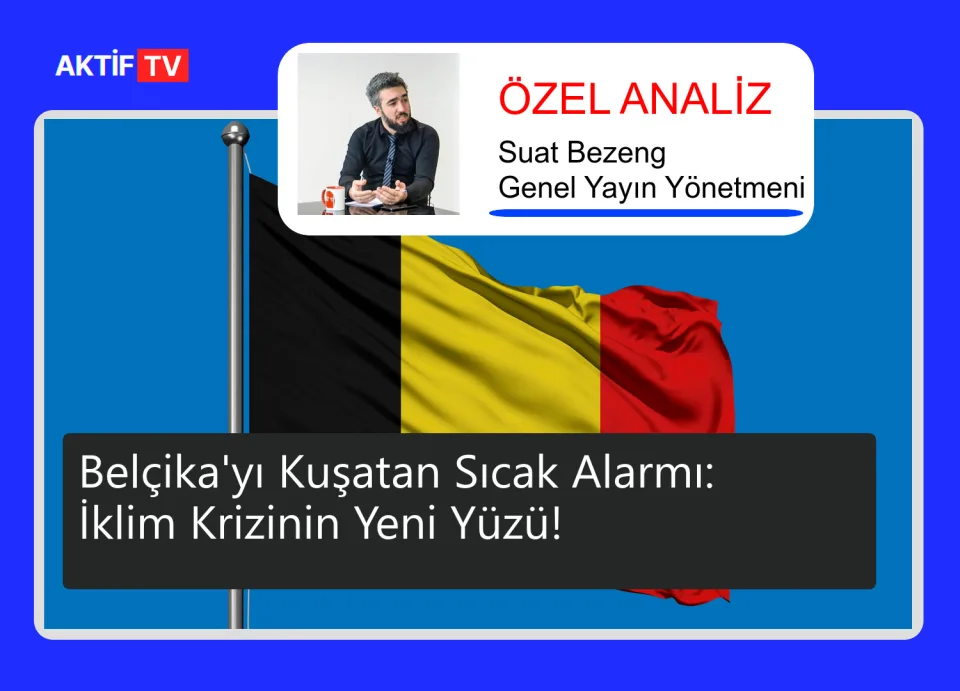 Belçika'yı Kuşatan Sıcak Alarmı: İklim Krizinin Yeni Yüzü!