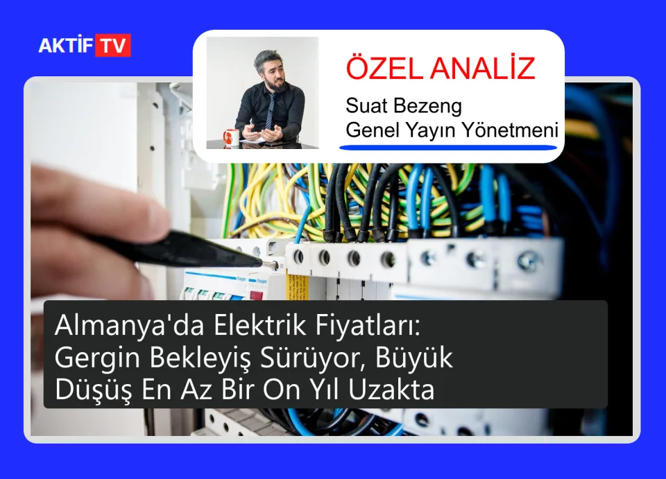 Almanya'da Elektrik Fiyatları: Gergin Bekleyiş Sürüyor, Büyük Düşüş En Az Bir On Yıl Uzakta