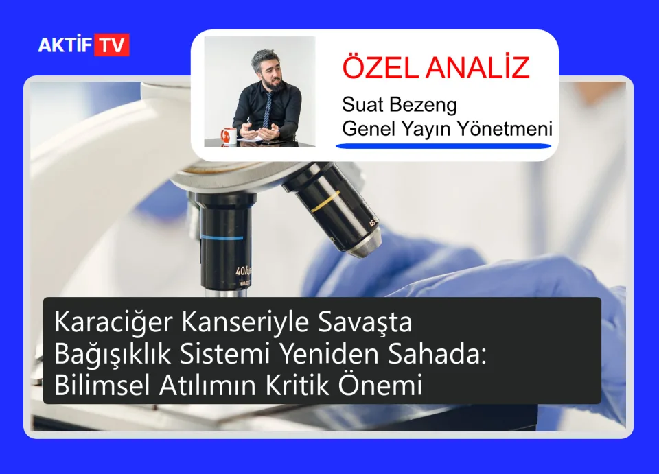 Karaciğer Kanseriyle Savaşta Bağışıklık Sistemi Yeniden Sahada: Bilimsel Atılımın Kritik Önemi
