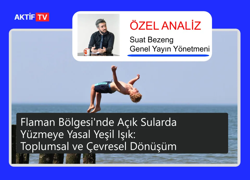 Flaman Bölgesi'nde Açık Sularda Yüzmeye Yasal Yeşil Işık: Toplumsal ve Çevresel Dönüşüm