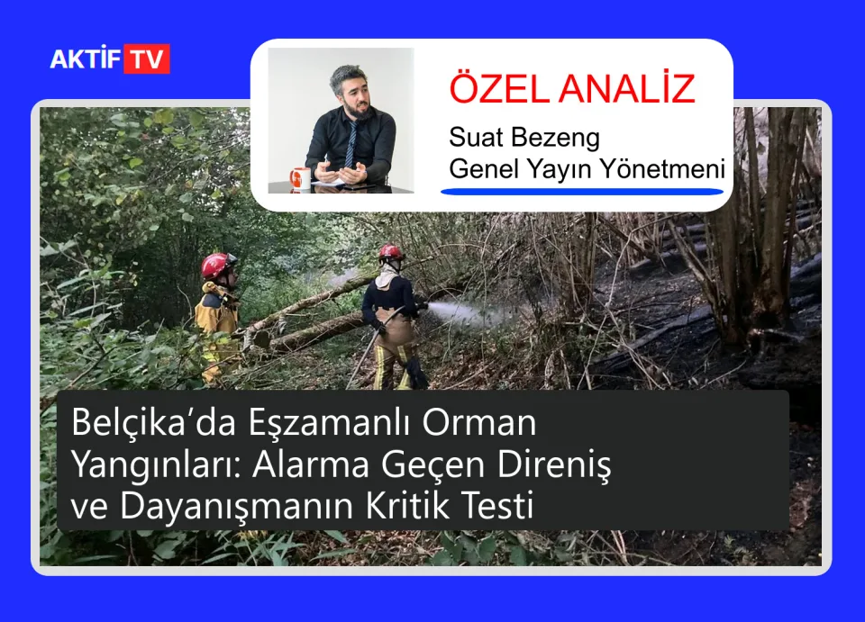 Belçika’da Eşzamanlı Orman Yangınları: Alarma Geçen Direniş ve Dayanışmanın Kritik Testi