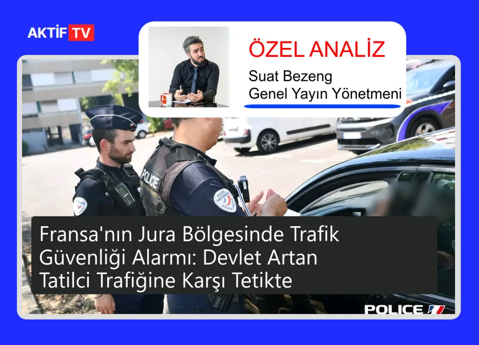 Fransa'nın Jura Bölgesinde Trafik Güvenliği Alarmı: Devlet Artan Tatilci Trafiğine Karşı Tetikte