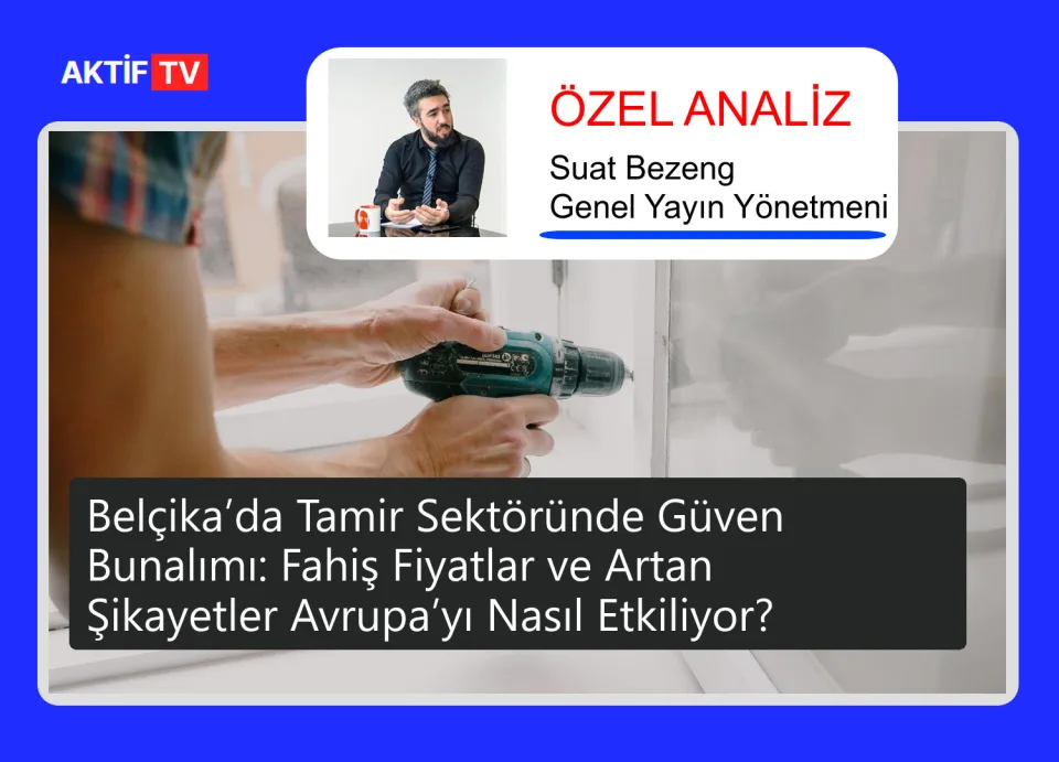 Belçika’da Tamir Sektöründe Güven Bunalımı: Fahiş Fiyatlar ve Artan Şikayetler Avrupa’yı Nasıl Etkiliyor?