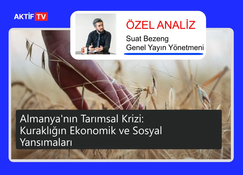 Almanya'nın Tarımsal Krizi: Kuraklığın Ekonomik ve Sosyal Yansımaları