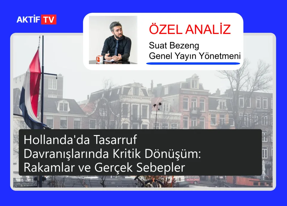 Hollanda'da Tasarruf Davranışlarında Kritik Dönüşüm: Rakamlar ve Gerçek Sebepler