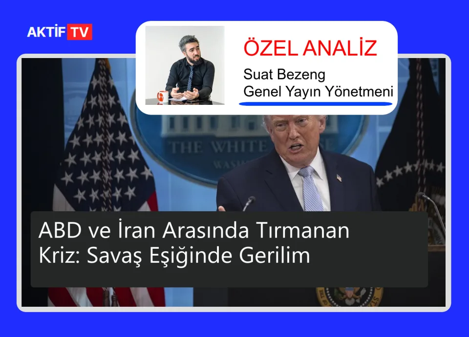 ABD ve İran Arasında Tırmanan Kriz: Savaş Eşiğinde Gerilim