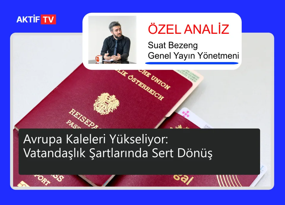 Avrupa Kaleleri Yükseliyor: Vatandaşlık Şartlarında Sert Dönüş