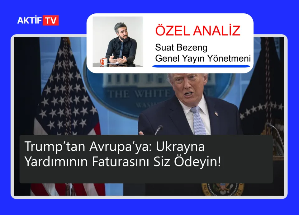Trump’tan Avrupa’ya: Ukrayna Yardımının Faturasını Siz Ödeyin!