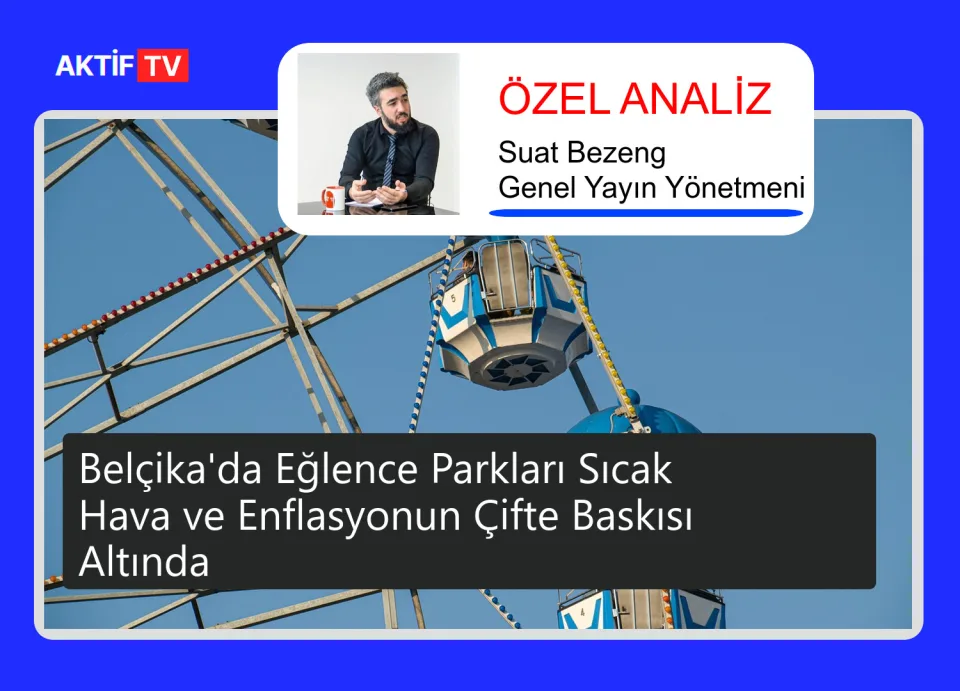 Belçika'da Eğlence Parkları Sıcak Hava ve Enflasyonun Çifte Baskısı Altında
