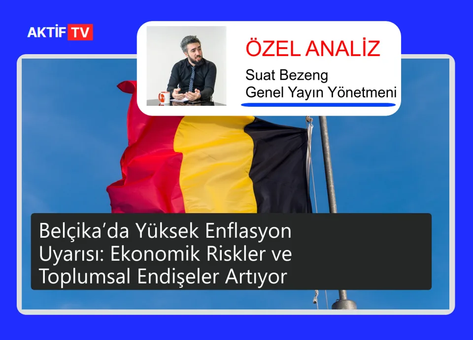 Belçika’da Yüksek Enflasyon Uyarısı: Ekonomik Riskler ve Toplumsal Endişeler Artıyor