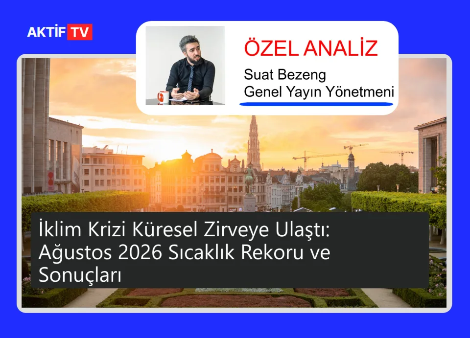 İklim Krizi Küresel Zirveye Ulaştı: Ağustos 2026 Sıcaklık Rekoru ve Sonuçları