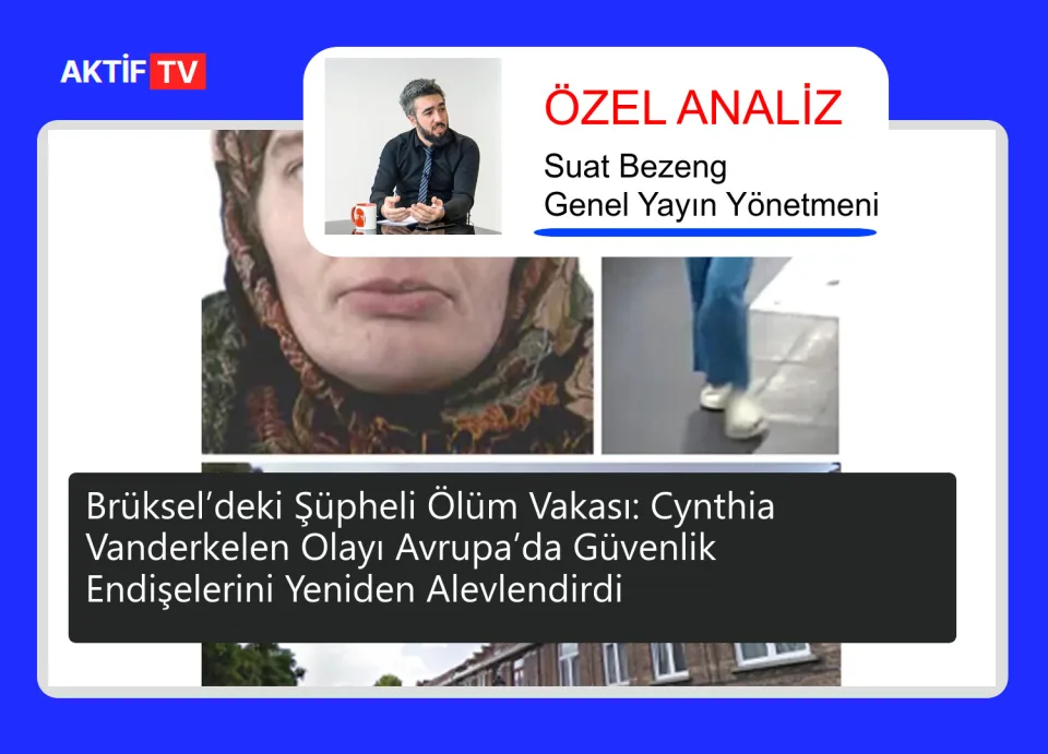 Brüksel’deki Şüpheli Ölüm Vakası: Cynthia Vanderkelen Olayı Avrupa’da Güvenlik Endişelerini Yeniden Alevlendirdi