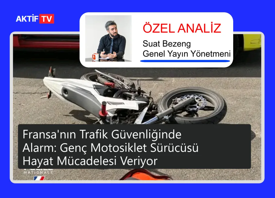 Fransa'nın Trafik Güvenliğinde Alarm: Genç Motosiklet Sürücüsü Hayat Mücadelesi Veriyor