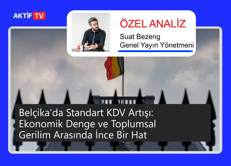 Belçika'da Standart KDV Artışı: Ekonomik Denge ve Toplumsal Gerilim Arasında İnce Bir Hat