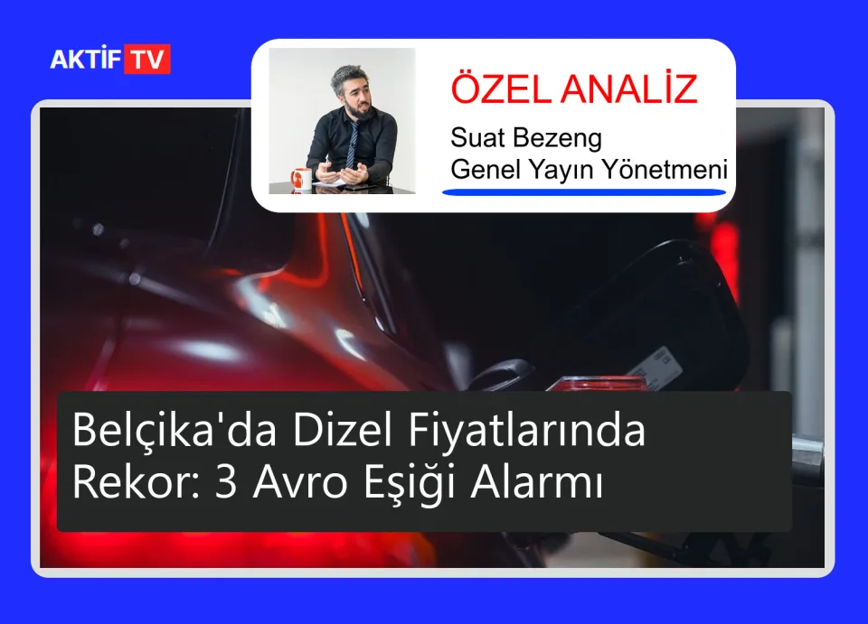 Belçika'da Dizel Fiyatlarında Rekor: 3 Avro Eşiği Alarmı