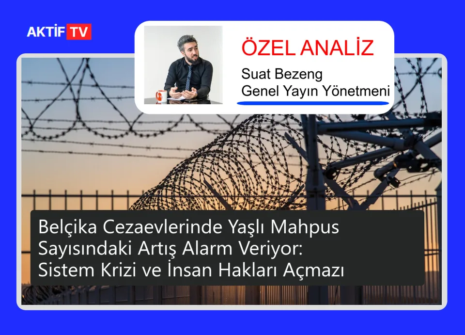 Belçika Cezaevlerinde Yaşlı Mahpus Sayısındaki Artış Alarm Veriyor: Sistem Krizi ve İnsan Hakları Açmazı