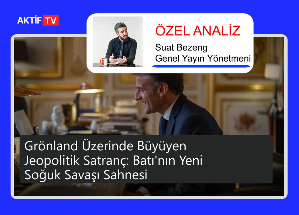 Grönland Üzerinde Büyüyen Jeopolitik Satranç: Batı'nın Yeni Soğuk Savaşı Sahnesi