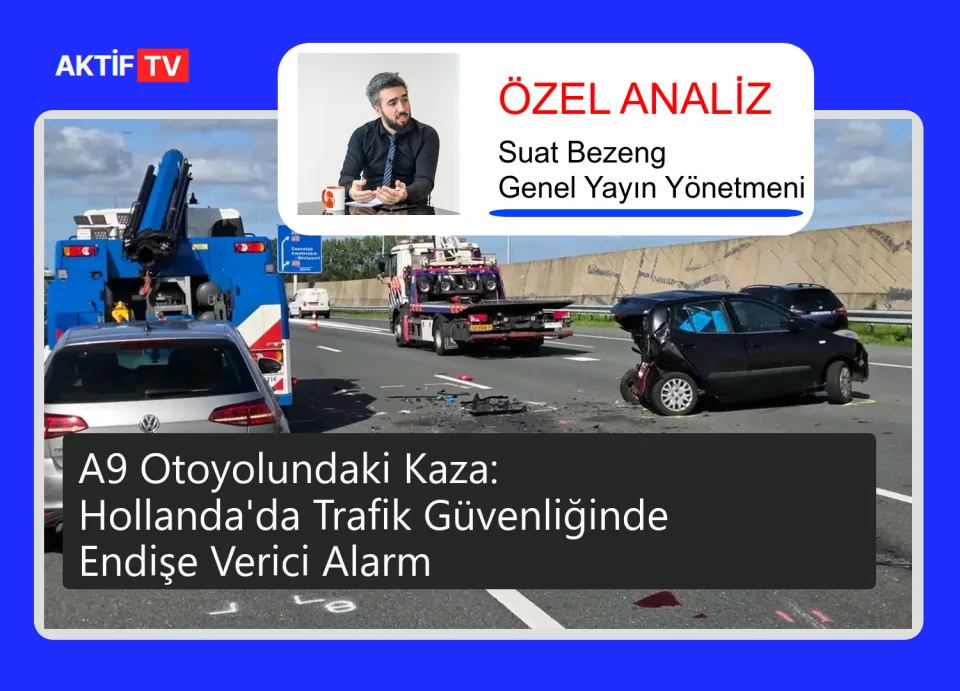 A9 Otoyolundaki Kaza: Hollanda'da Trafik Güvenliğinde Endişe Verici Alarm