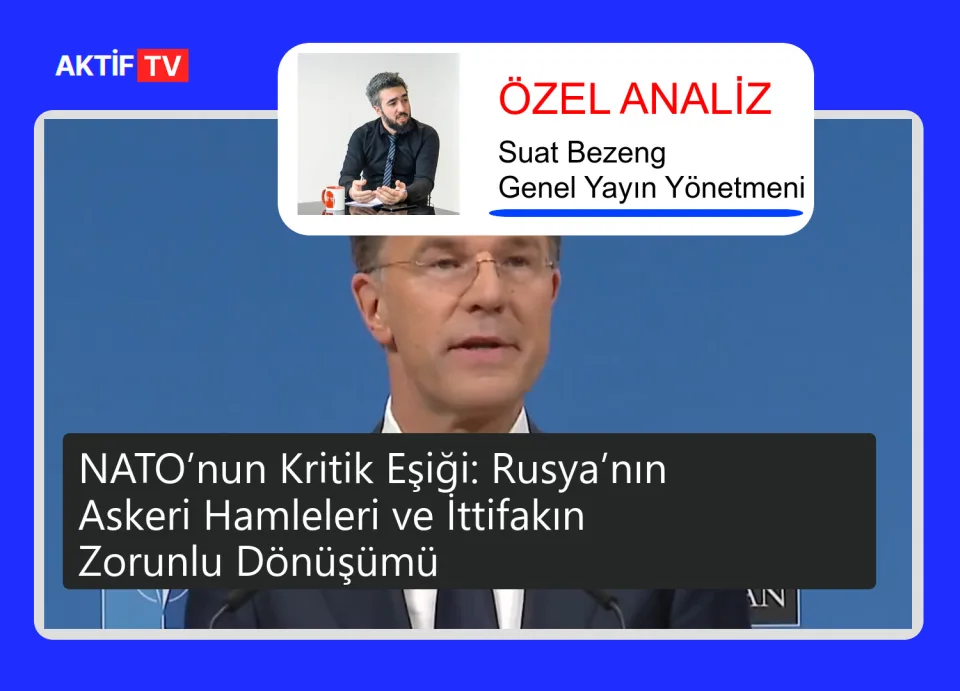 NATO’nun Kritik Eşiği: Rusya’nın Askeri Hamleleri ve İttifakın Zorunlu Dönüşümü
