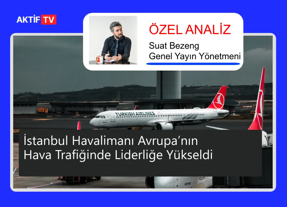 İstanbul Havalimanı Avrupa’nın Hava Trafiğinde Liderliğe Yükseldi