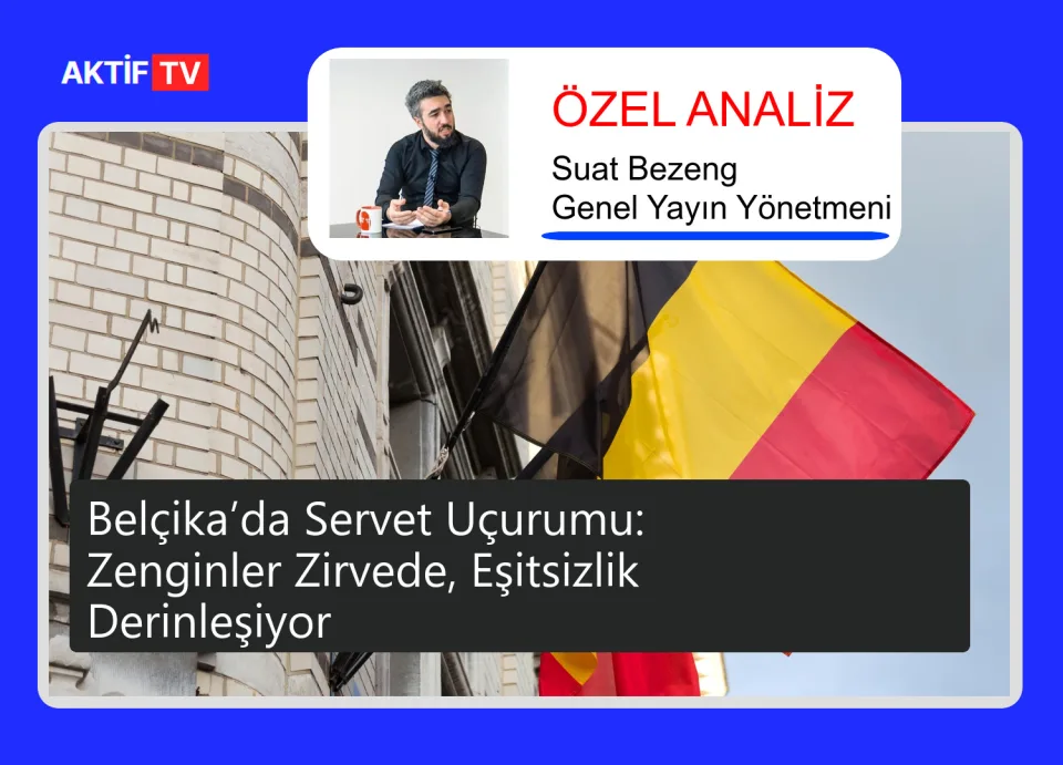 Belçika’da Servet Uçurumu: Zenginler Zirvede, Eşitsizlik Derinleşiyor