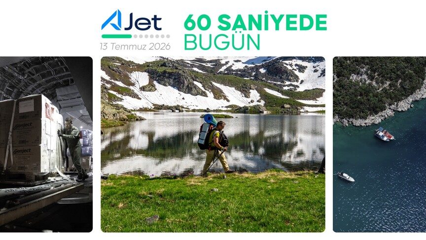 60 saniyede bugün (13 Temmuz 2026): Türkiye ve dünyadan öne çıkanlar