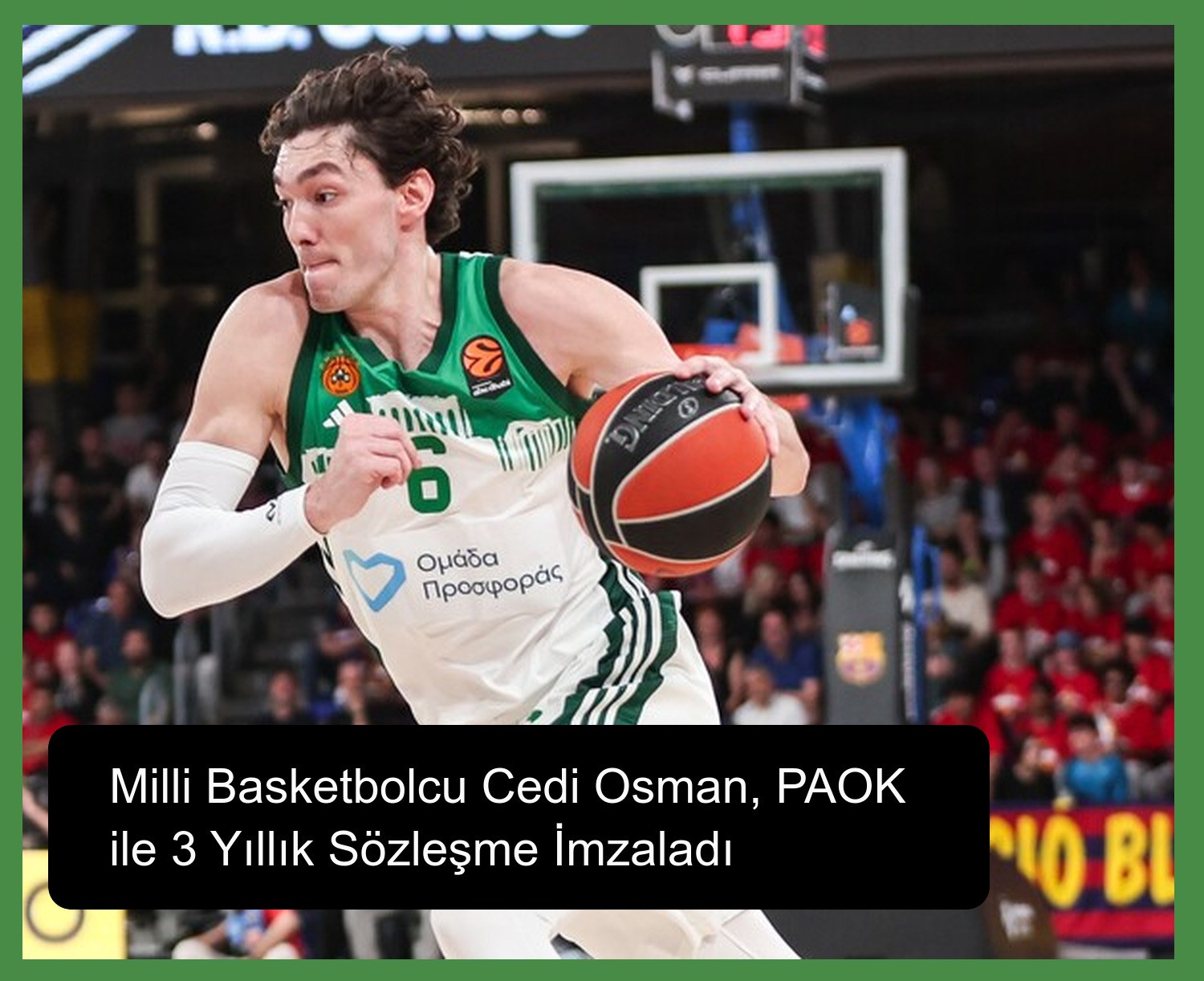 Milli Basketbolcu Cedi Osman, PAOK ile 3 Yıllık Sözleşme İmzaladı