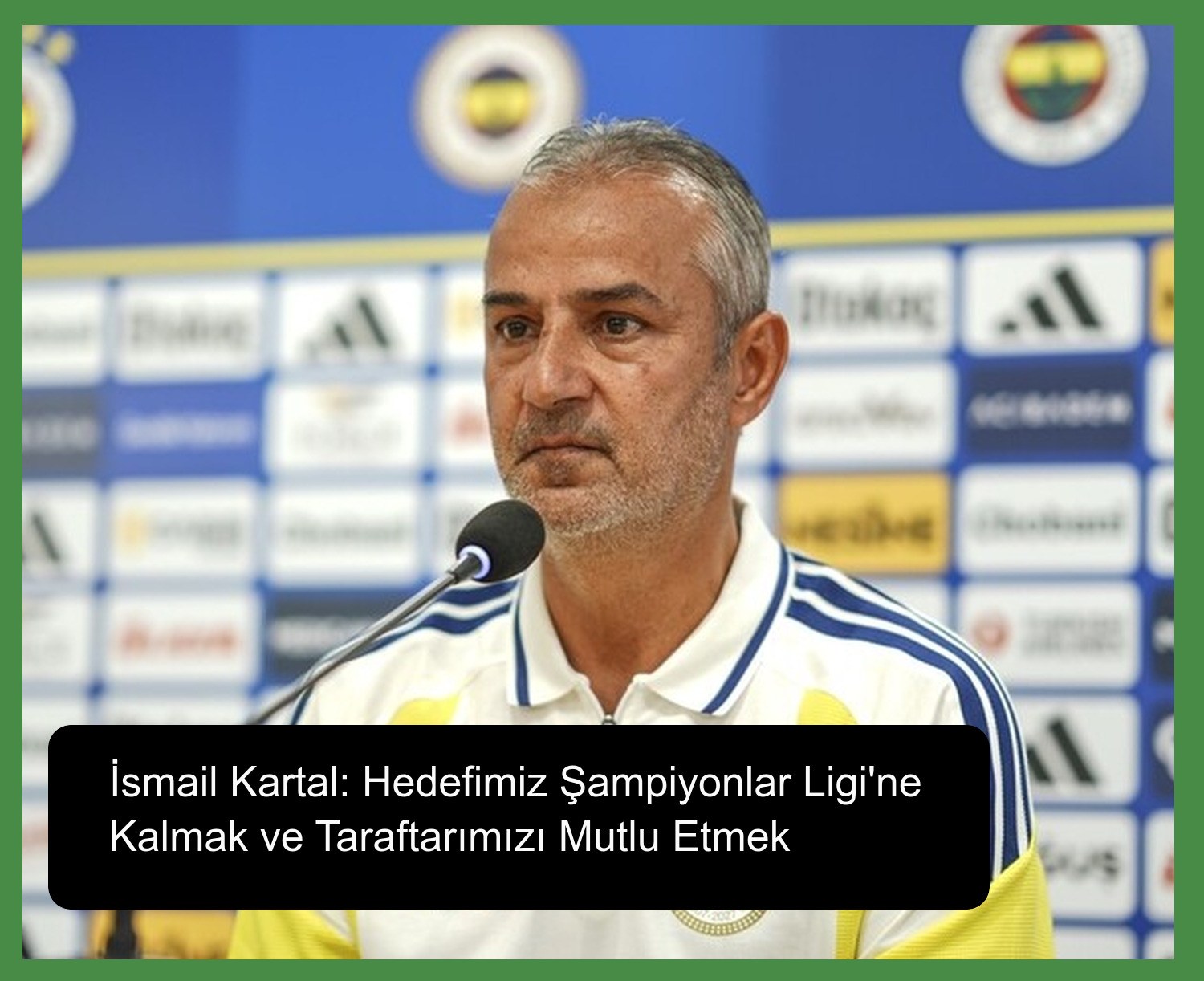 İsmail Kartal: Hedefimiz Şampiyonlar Ligi'ne Kalmak ve Taraftarımızı Mutlu Etmek